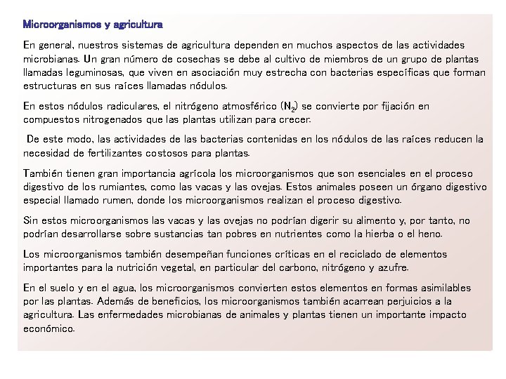 Microorganismos y agricultura En general, nuestros sistemas de agricultura dependen en muchos aspectos de