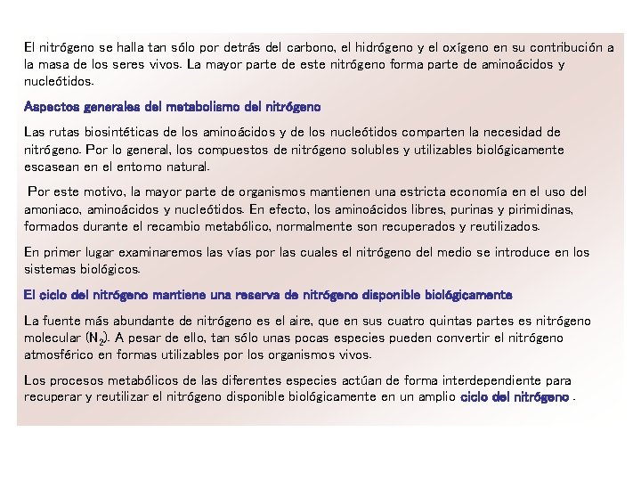 El nitrógeno se halla tan sólo por detrás del carbono, el hidrógeno y el