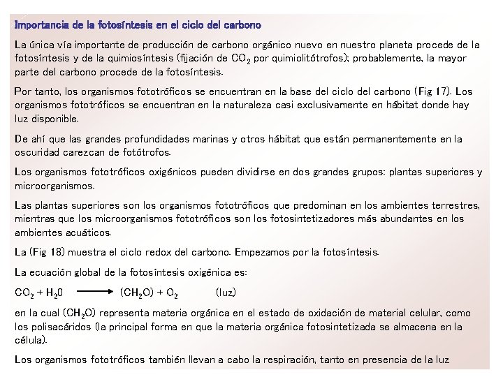 Importancia de la fotosíntesis en el ciclo del carbono La única vía importante de