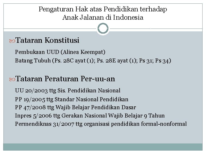 Pengaturan Hak atas Pendidikan terhadap Anak Jalanan di Indonesia Tataran Konstitusi Pembukaan UUD (Alinea