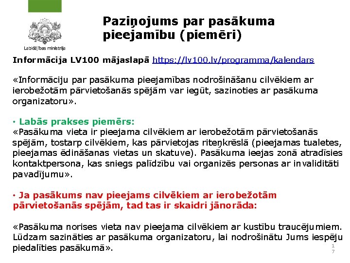 Paziņojums par pasākuma pieejamību (piemēri) Informācija LV 100 mājaslapā https: //lv 100. lv/programma/kalendars «Informāciju