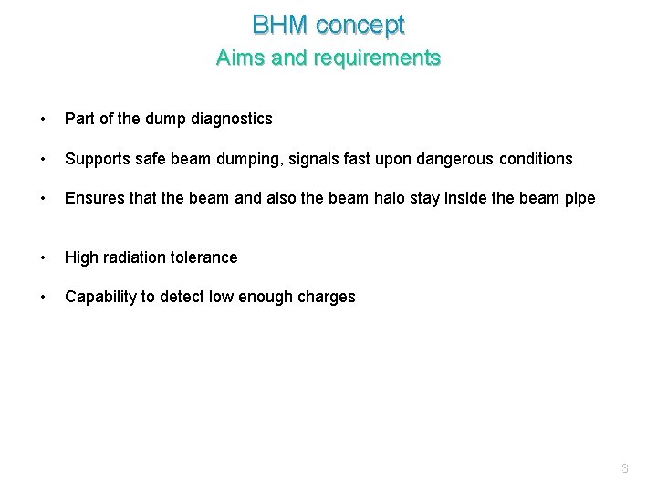 BHM concept Aims and requirements • Part of the dump diagnostics • Supports safe