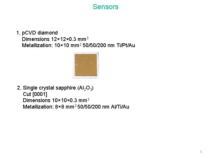 Sensors 1. p. CVD diamond Dimensions 12× 0. 3 mm 3 Metallization: 10× 10