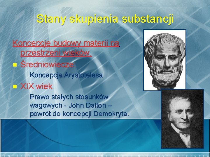 Stany skupienia substancji Koncepcje budowy materii na przestrzeni wieków. n Średniowiecze: Koncepcja Arystotelesa n