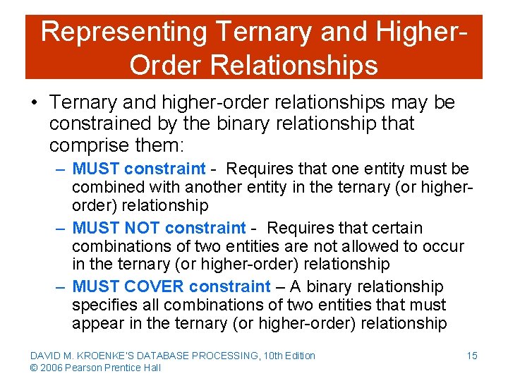 Representing Ternary and Higher. Order Relationships • Ternary and higher-order relationships may be constrained