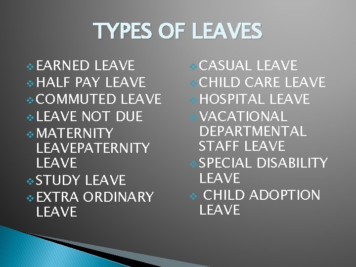 TYPES OF LEAVES v EARNED LEAVE v HALF PAY LEAVE v COMMUTED LEAVE v