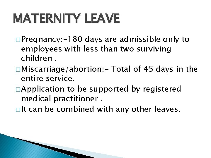 MATERNITY LEAVE � Pregnancy: -180 days are admissible only to employees with less than