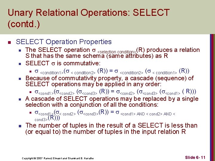 Unary Relational Operations: SELECT (contd. ) n SELECT Operation Properties n n n The