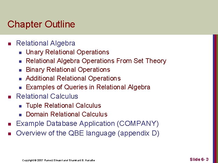 Chapter Outline n Relational Algebra n n n Relational Calculus n n Unary Relational