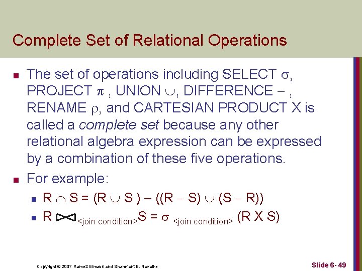 Complete Set of Relational Operations n n The set of operations including SELECT ,