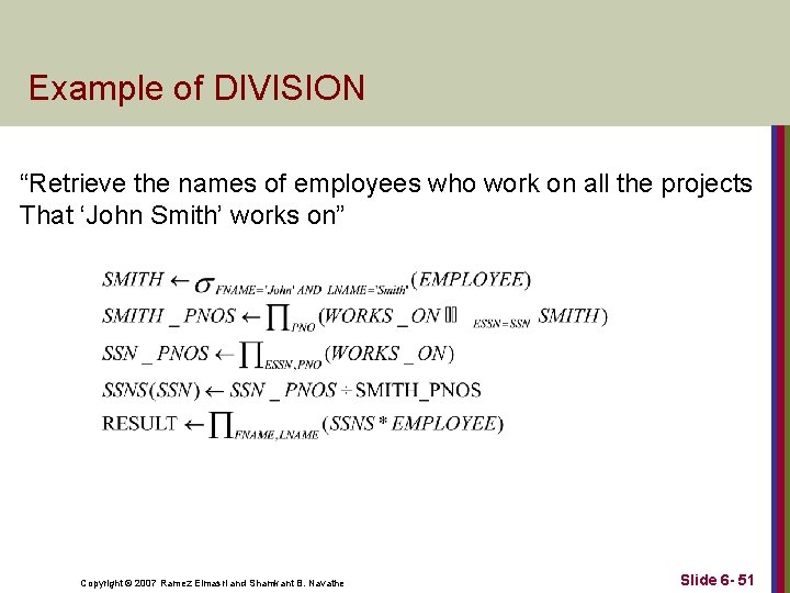 Example of DIVISION “Retrieve the names of employees who work on all the projects