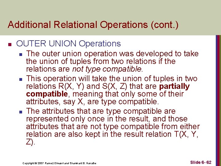 Additional Relational Operations (cont. ) n OUTER UNION Operations n n n The outer