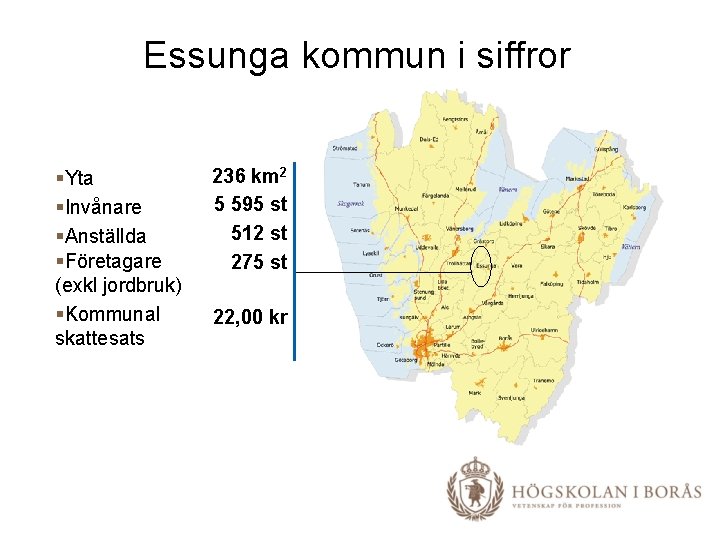 Essunga kommun i siffror §Yta §Invånare §Anställda §Företagare (exkl jordbruk) §Kommunal skattesats 236 km