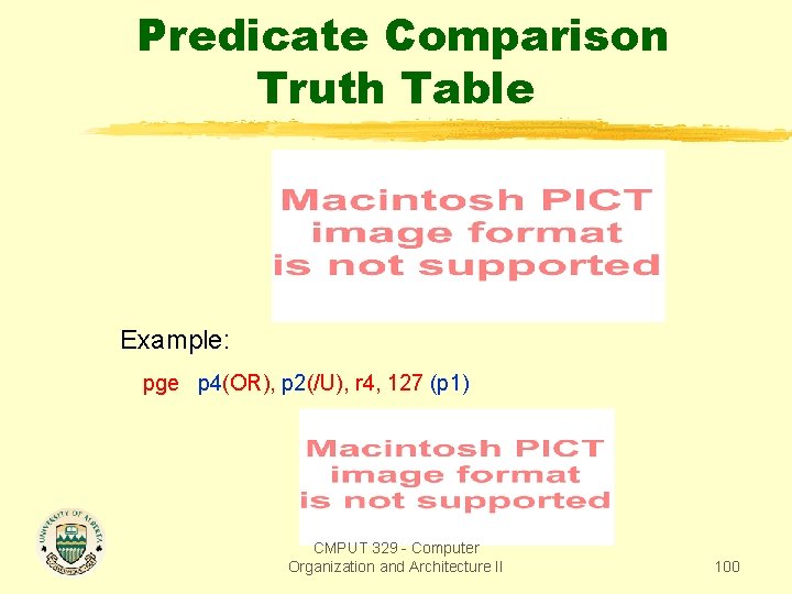 Predicate Comparison Truth Table Example: pge p 4(OR), p 2(/U), r 4, 127 (p