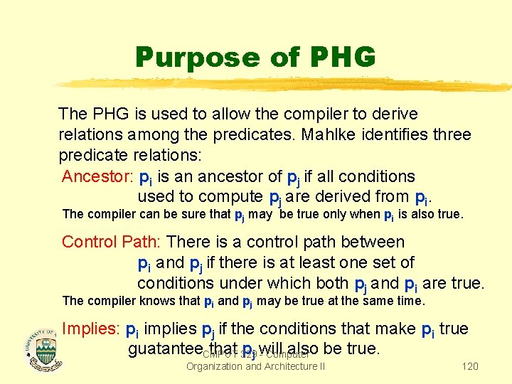 Purpose of PHG The PHG is used to allow the compiler to derive relations