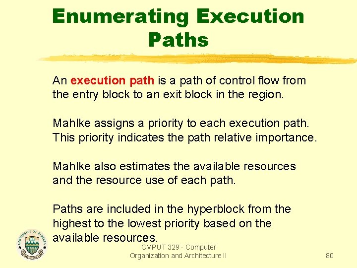 Enumerating Execution Paths An execution path is a path of control flow from the