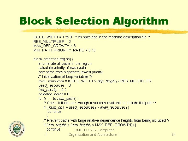 Block Selection Algorithm ISSUE_WIDTH = 1 to 8 /* as specified in the machine