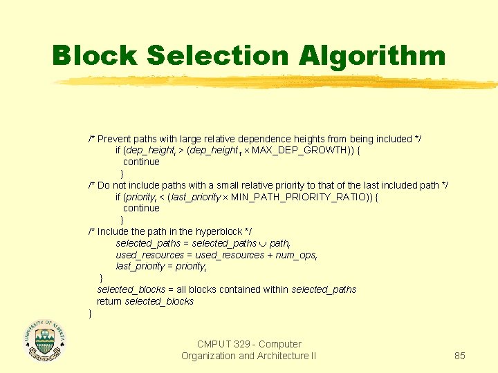 Block Selection Algorithm /* Prevent paths with large relative dependence heights from being included