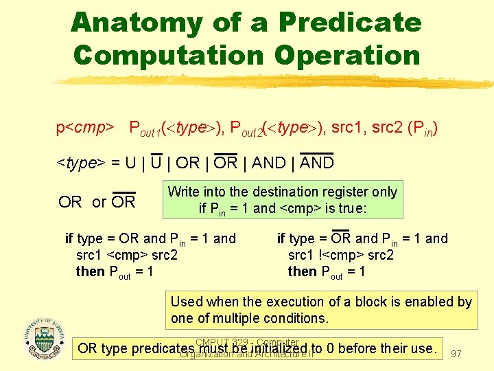 Anatomy of a Predicate Computation Operation p<cmp> Pout 1( type ), Pout 2( type