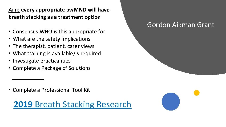 Aim: every appropriate pw. MND will have breath stacking as a treatment option •