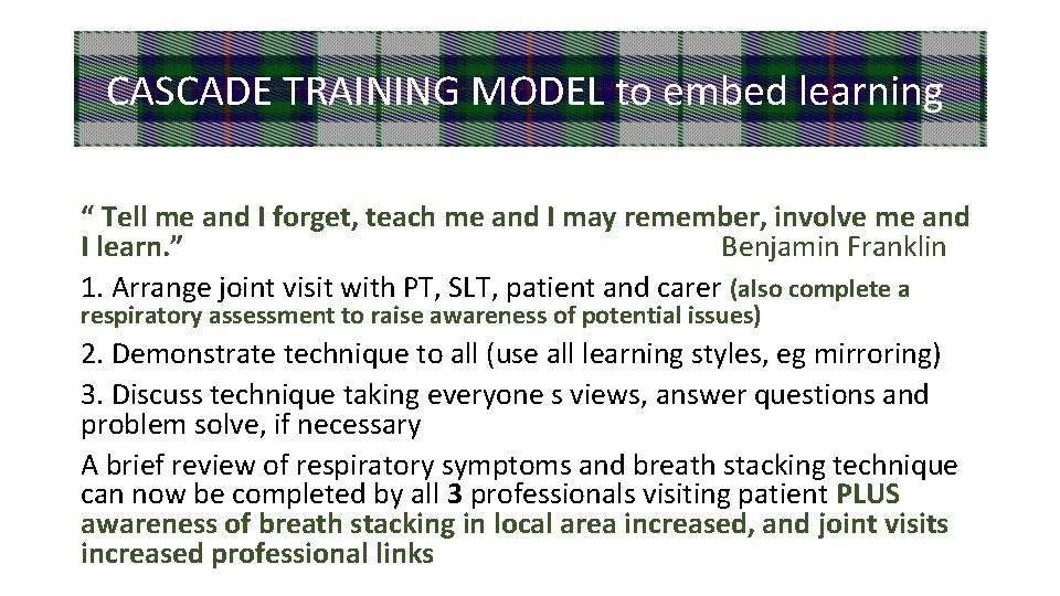 CASCADE TRAINING MODEL to embed learning “ Tell me and I forget, teach me