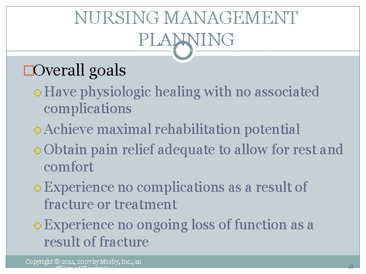NURSING MANAGEMENT PLANNING �Overall goals Have physiologic healing with no associated complications Achieve maximal NURSING MANAGEMENT PLANNING �Overall goals Have physiologic healing with no associated complications Achieve maximal