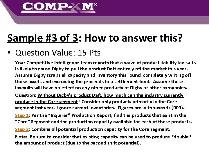 Sample #3 of 3: How to answer this? • Question Value: 15 Pts Your