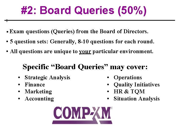 #2: Board Queries (50%) • Exam questions (Queries) from the Board of Directors. •