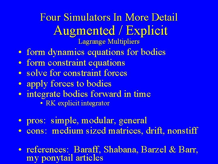 Four Simulators In More Detail Augmented / Explicit Lagrange Multipliers • • • form