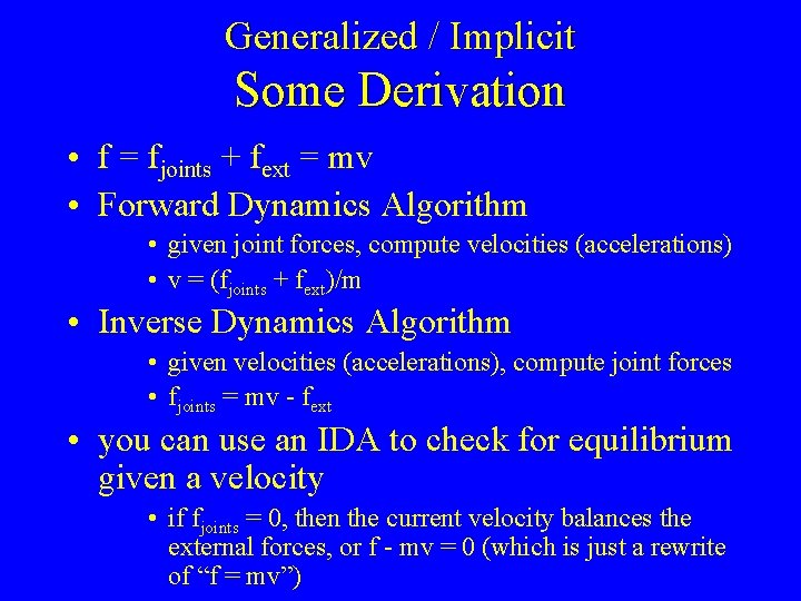 Generalized / Implicit Some Derivation • f = fjoints + fext = mv •