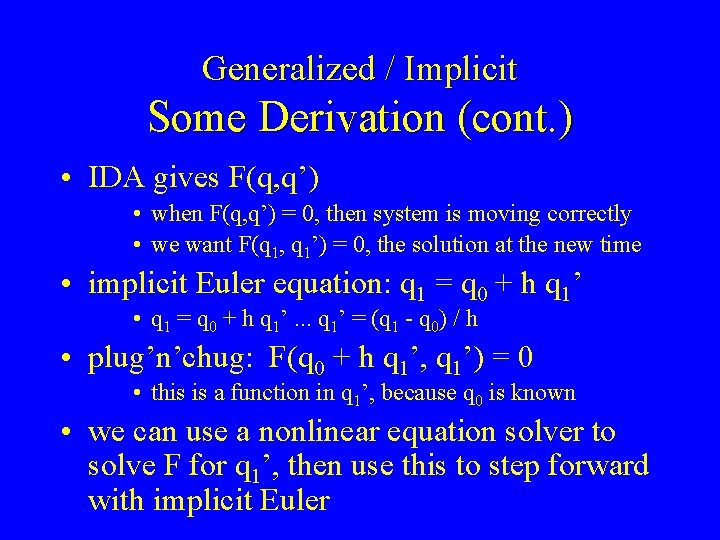 Generalized / Implicit Some Derivation (cont. ) • IDA gives F(q, q’) • when