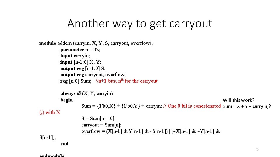 Another way to get carryout module addern (carryin, X, Y, S, carryout, overflow); parameter