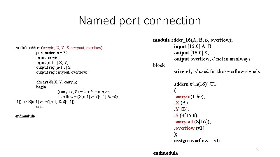 Named port connection module addern (carryin, X, Y, S, carryout, overflow); parameter n = Named port connection module addern (carryin, X, Y, S, carryout, overflow); parameter n =