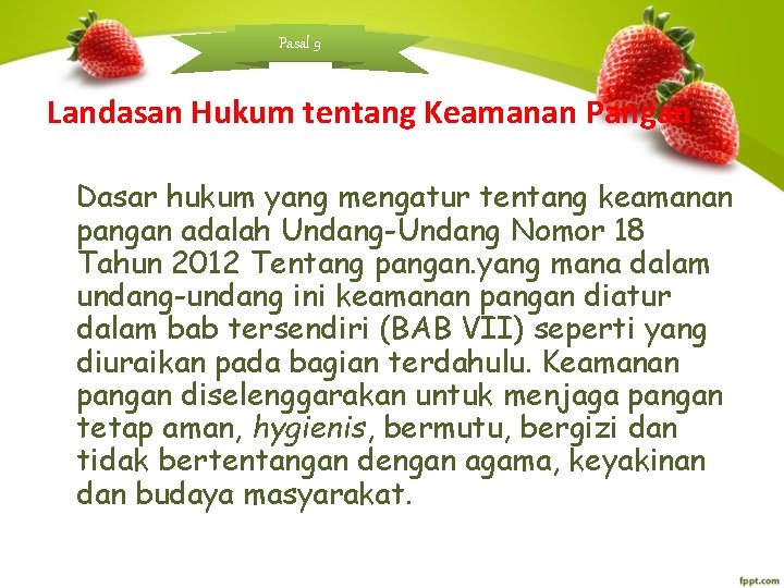 Pasal 9 Landasan Hukum tentang Keamanan Pangan Dasar hukum yang mengatur tentang keamanan pangan