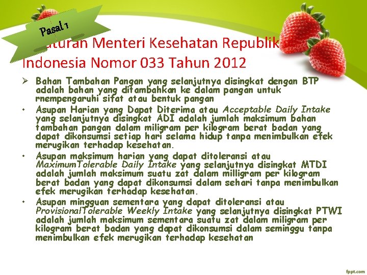 Pasal 1 Peraturan Menteri Kesehatan Republik Indonesia Nomor 033 Tahun 2012 Ø Bahan Tambahan