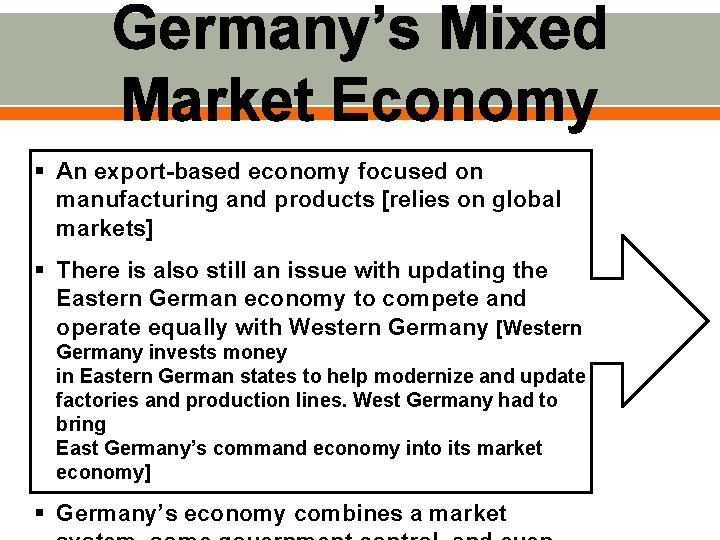 Germany’s Mixed Market Economy § An export-based economy focused on manufacturing and products [relies