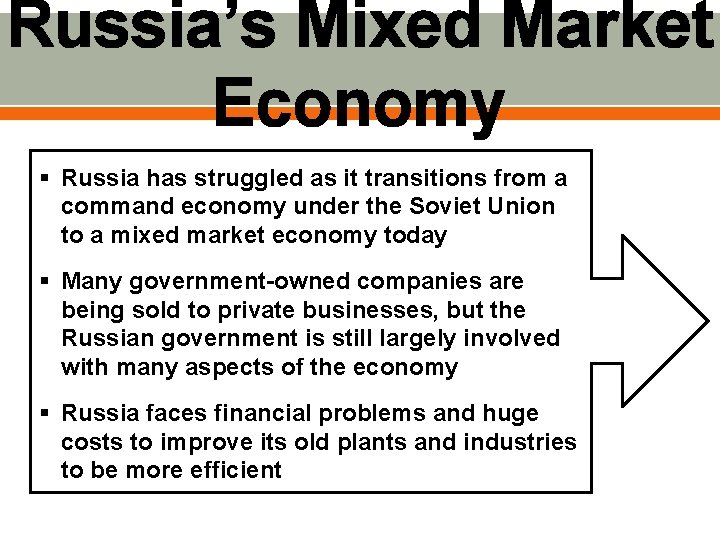 Russia’s Mixed Market Economy § Russia has struggled as it transitions from a command