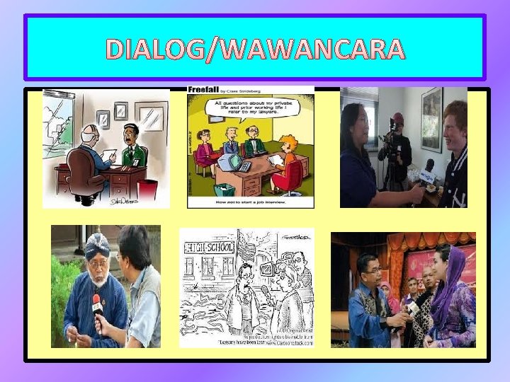 DIALOG/WAWANCARA 