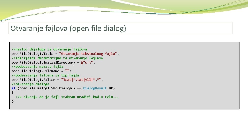 Otvaranje fajlova (open file dialog) //naslov dijaloga za otvaranje fajlova open. File. Dialog 1.