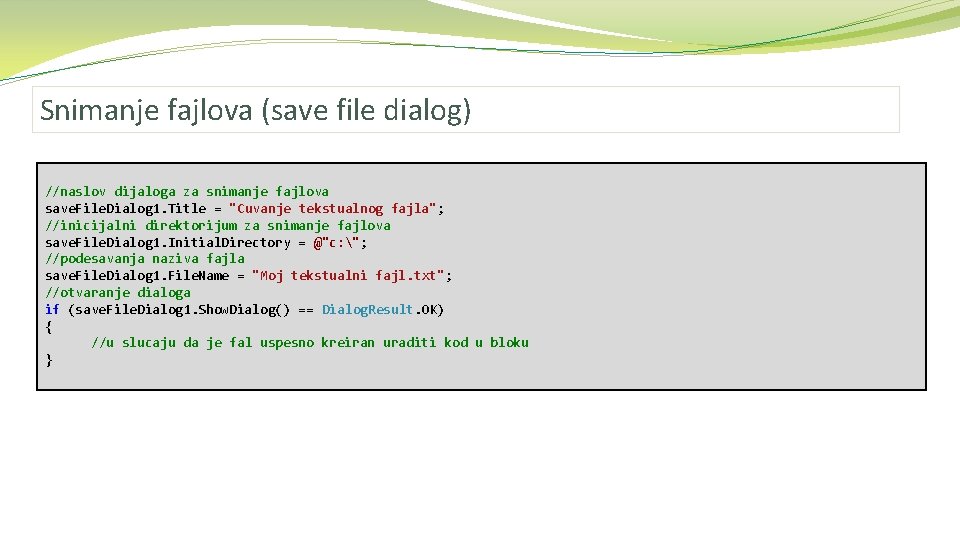 Snimanje fajlova (save file dialog) //naslov dijaloga za snimanje fajlova save. File. Dialog 1.