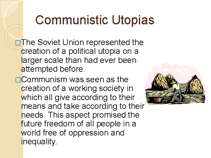 Communistic Utopias �The Soviet Union represented the creation of a political utopia on a
