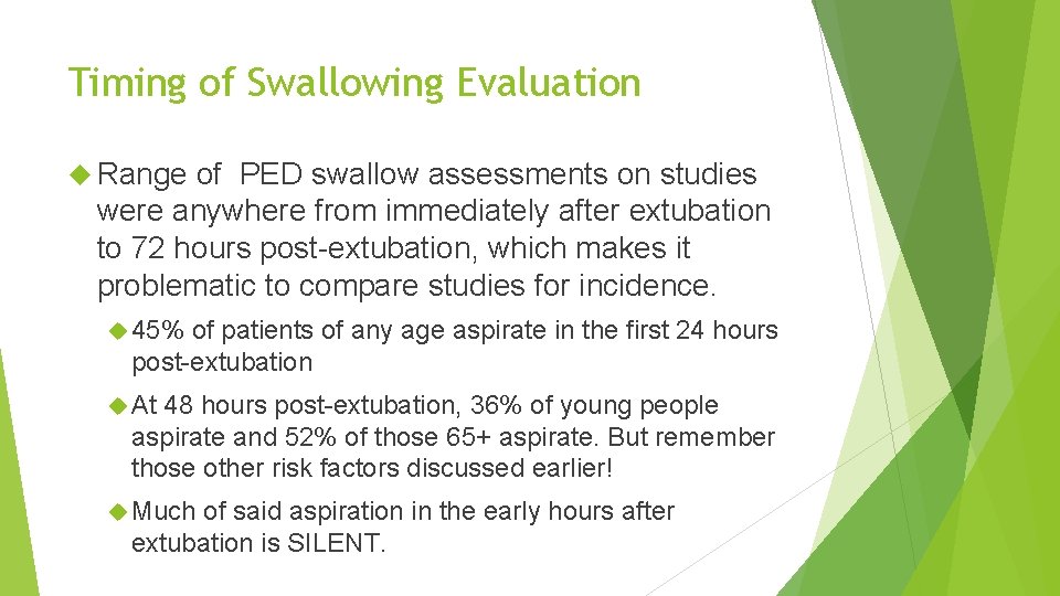 Timing of Swallowing Evaluation Range of PED swallow assessments on studies were anywhere from