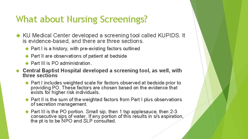 What about Nursing Screenings? KU Medical Center developed a screening tool called KUPIDS. It