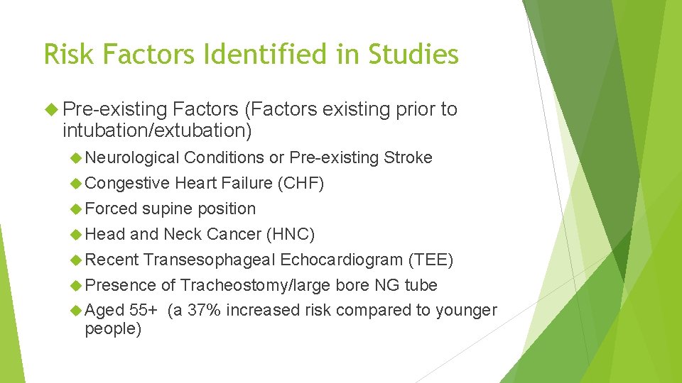 Risk Factors Identified in Studies Pre-existing Factors (Factors existing prior to intubation/extubation) Neurological Conditions