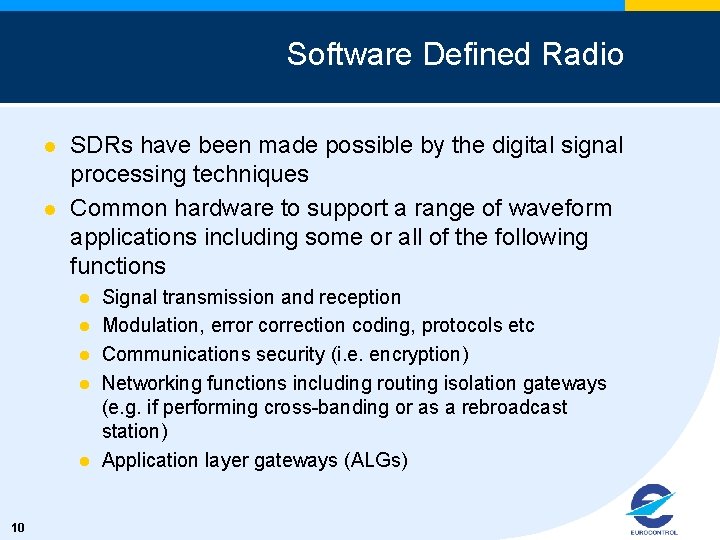 Software Defined Radio l l SDRs have been made possible by the digital signal