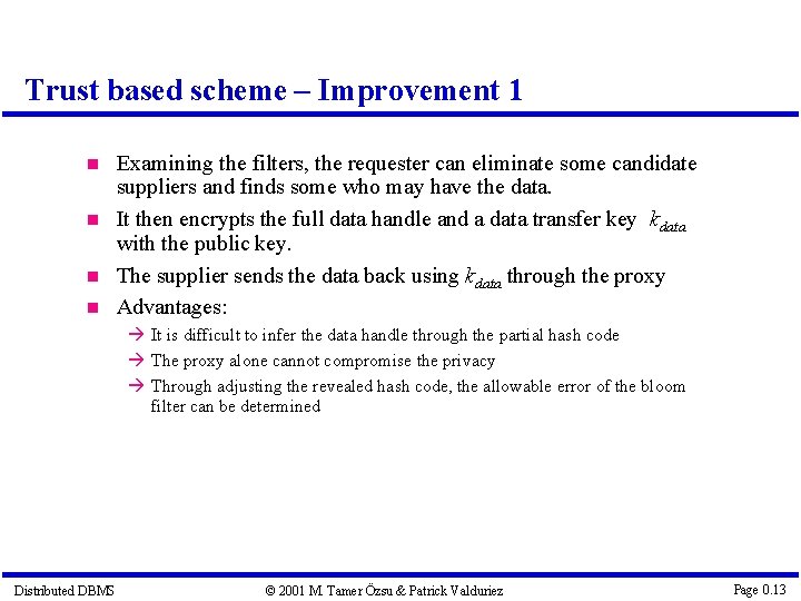 Trust based scheme – Improvement 1 Examining the filters, the requester can eliminate some