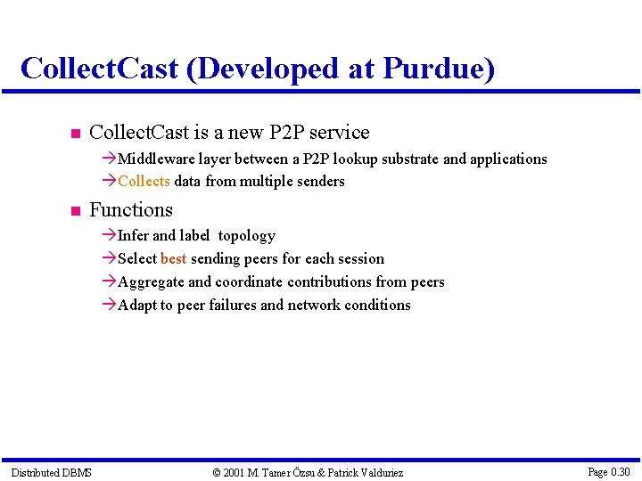 Collect. Cast (Developed at Purdue) Collect. Cast is a new P 2 P service