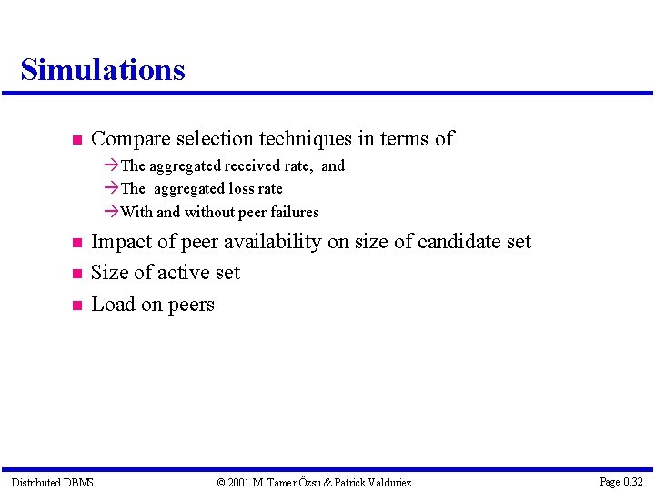 Simulations Compare selection techniques in terms of The aggregated received rate, and The aggregated