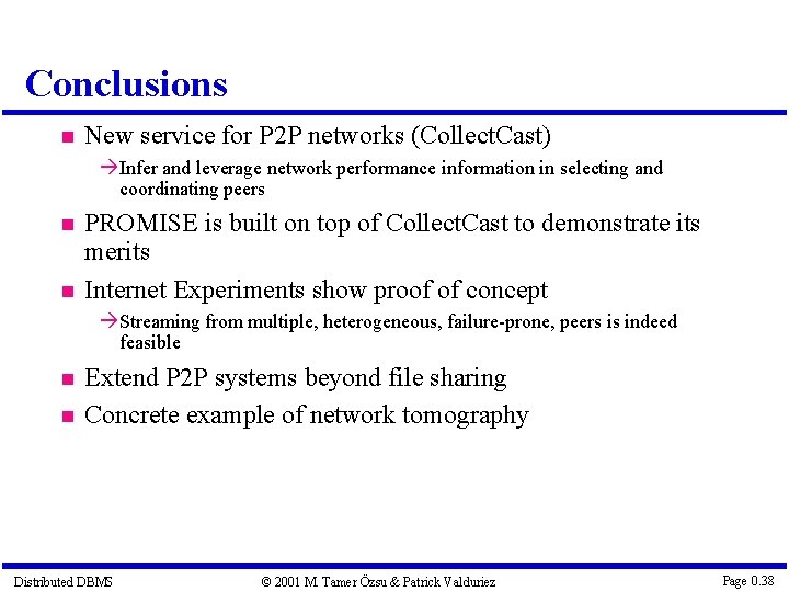 Conclusions New service for P 2 P networks (Collect. Cast) Infer and leverage network