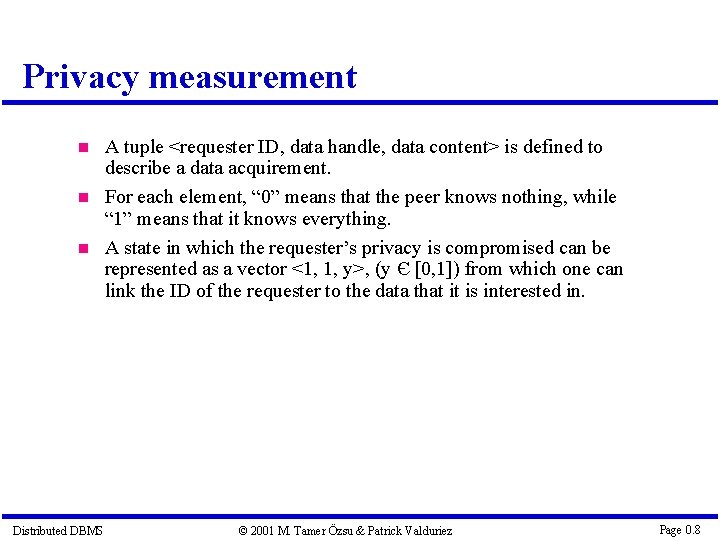 Privacy measurement Distributed DBMS A tuple <requester ID, data handle, data content> is defined